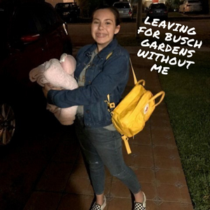 leaving for Busch Gardens without me